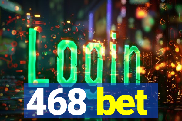 468 bet